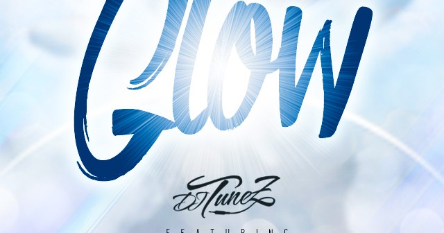 Music | Dj Tunez Ft. Iyanya & Khago – Glow
