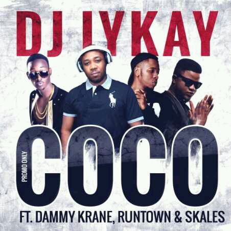 DOWNLOAD DJ Iykay – “Coco” ft. Dammy Krane, Runtown & Skales mp3