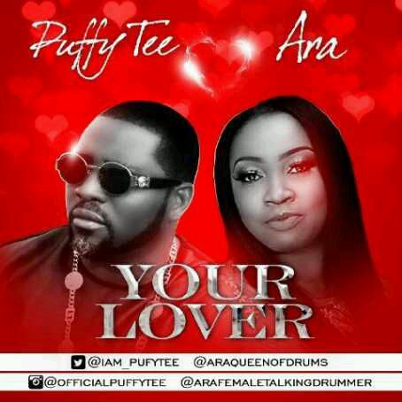 MUSIC | Puffy Tee(@iam_pufytee) – “Your Lover” ft. Ara
