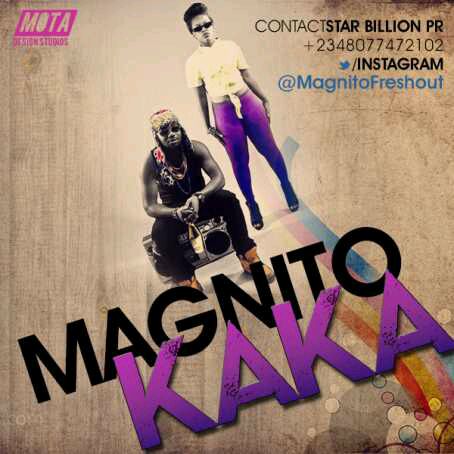 MUSIC | Magnito – “Kaka Remix” ft. Timaya (Leak)