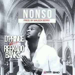 MUSIC | D’Prince – Nonso ft. Reekado Banks (Prod. by Maleek Berry)