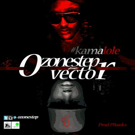 MUSIC | Ozonestep – “Kamalole” ft. Vector