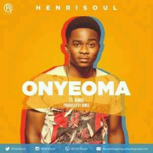 MUSIC | Henrisoul – Onyeoma