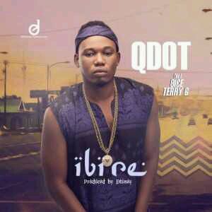 MUSIC | Qdot – Ibi Re ft. 9ice & Terry G (Prod. By DTunes (@Therealdtunes)
