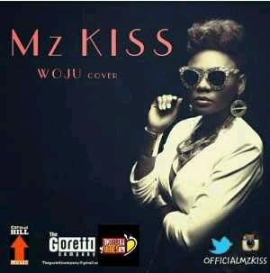 MUSIC | Mz Kiss – Woju (Cover)