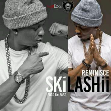 MUSIC | Reminisce – Skilashii