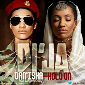 MUSIC | Di’Ja – Dan’Iska (RudeBwoy) + Hold On