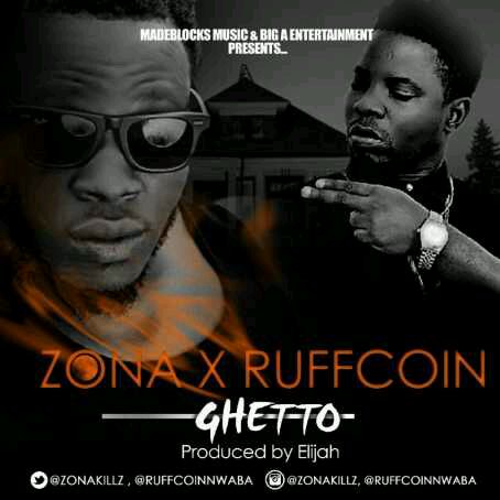 MUSIC | Zona – “Ghetto” ft. Ruffcoin