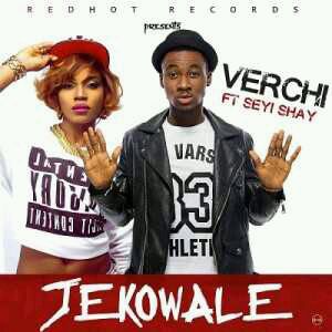 MUSIC | Verchi – Jekowale ft. Seyi Shay