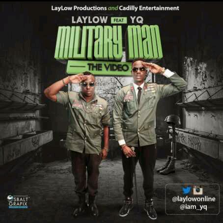 VIDEO + AUDIO | LayLow – Military Man Ft. YQ @Laylowonline @iam_YQ
