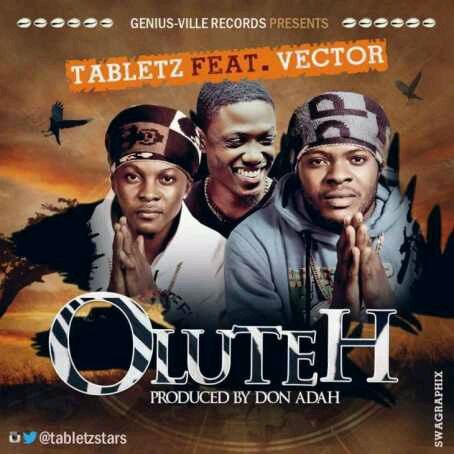 MUSIC | Tabletz – Oluteh ft. Vector