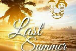 MUSIC | Smile – Last Summer ft. Mariechan & Uhuru