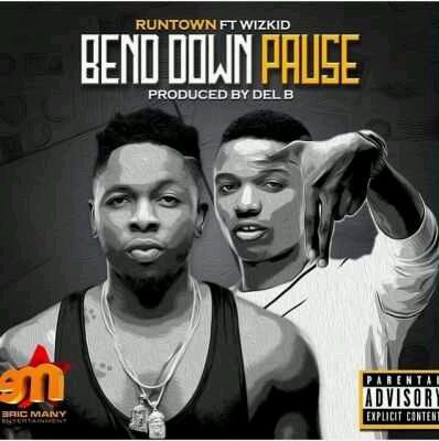 DOWNLOAD: Runtown – Bend Down Pause ft. Wizkid MP3 (Prod. By Del B)