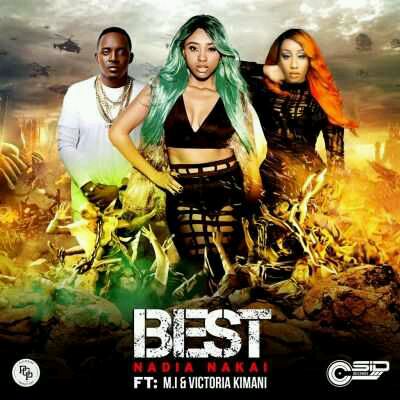 MUSIC | Nadia Nakai – “Best” Ft. M.I Abaga & Victoria Kimani