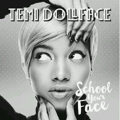 MUSIC | Temi Dollface – “School Your Face” (Prod by Tee-Y Mix)