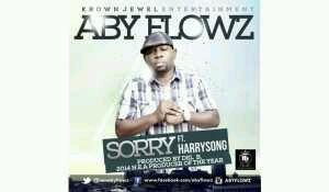 MUSIC | Aby Flowz – Sorry ft Harrysong