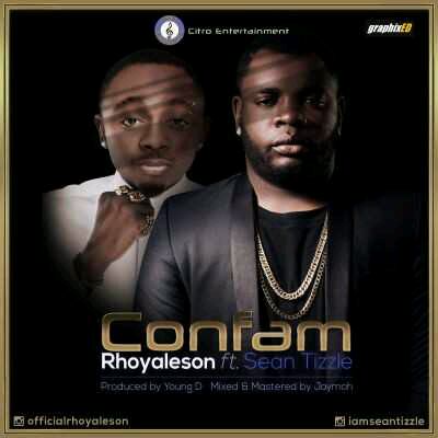 MUSIC | RhoyaleSon – Confam f. Sean Tizzle