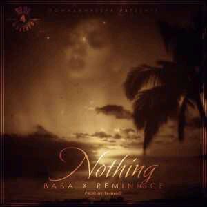 MUSIC | Baba – Nothing (Remix) ft. Reminisce