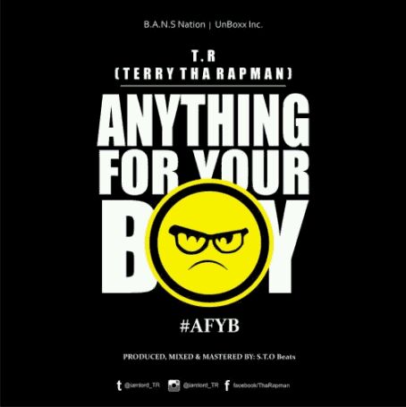 MUSIC | T.R (Terry Tha Rapman) – Anything For Your Boy