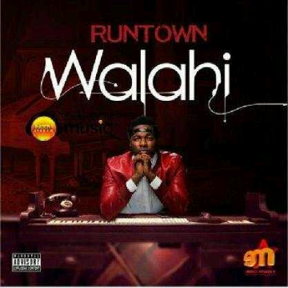 MUSIC | Runtown (@iRuntown) – Walahi