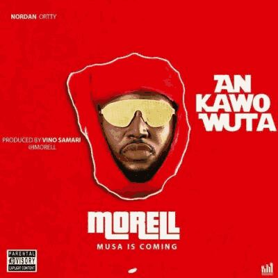 MUSIC | Morell – “An Kawo Wuta” (Prod. VinoSamari)