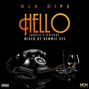 MUSIC | Ola Dips – Hello (Adele’s Cover)