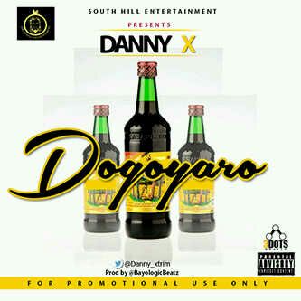 MUSIC | South Hill Music presents: Danny X (@danny_xtrim) – Dogoyaro