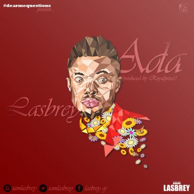 MUSIC | Lasbrey – “Ada (Flavour Cover)”