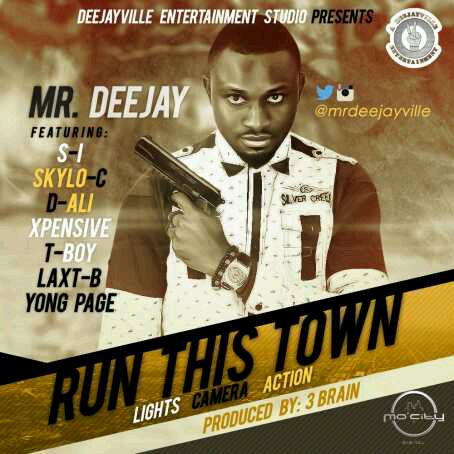 MUSIC | Mr. Deejay ft. S.I, Skylo-C, Xpensive, D-Ali, Yong Page, T-Boy, Laxt-B – Run This Town