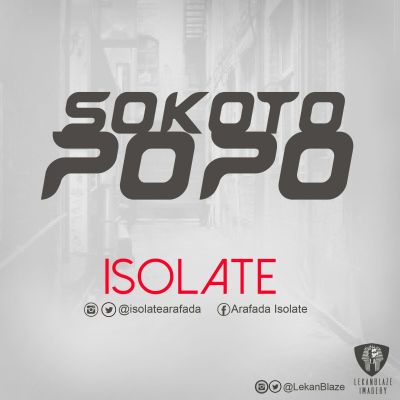 MUSIC | Isolate – “Sokoto Popo”