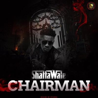 MUSIC | Shatta Wale – “Chairman” (Prod. By Ronny Turn Me Up)
