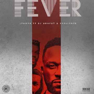 MUSIC | OFFICIAL VERSION: Iyanya – “Fever” ft. DJ Arafat & Xcellente
