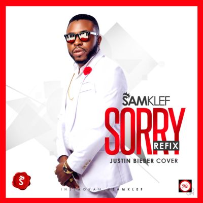 MUSIC | Samklef – Sorry (Justin Bieber Cover)