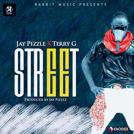 Jay Pizzle ft. Terry G – Street
