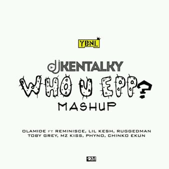 DJ Kentalky – Who You Epp? (MashUp) ft. Allstars