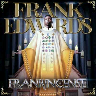 Frank Edwards – Dont Cry ft. Nathaniel Bassey