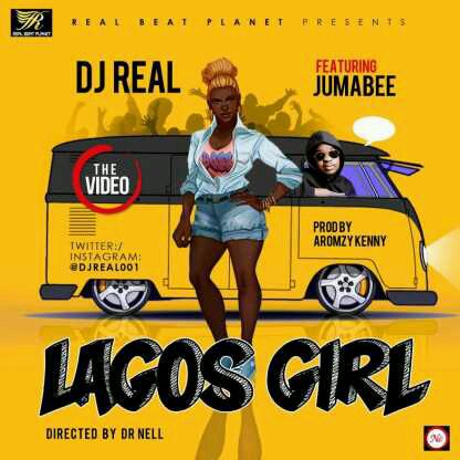 VIDEO | DJ Real – Lagos Girl ft. Jumabee