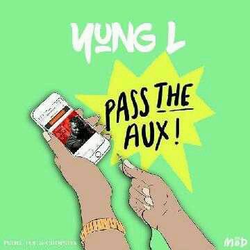 Yung L – “Pass The Aux” (Prod. By Chopstix)