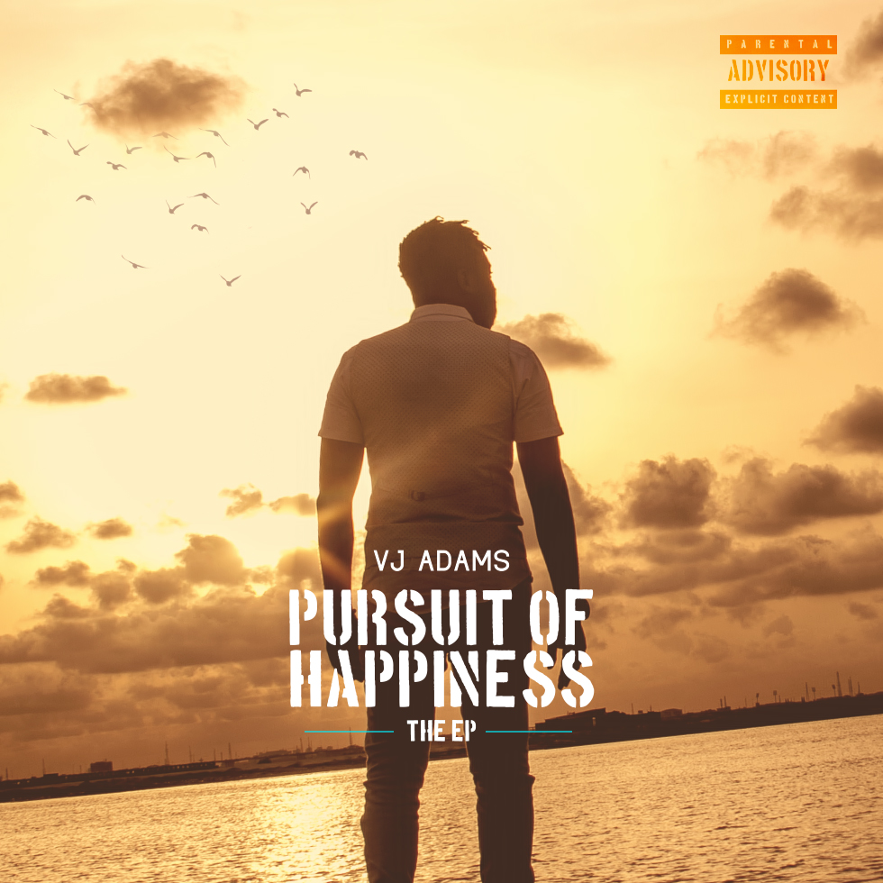VJ Adams Releases Ep Track List ‘Pursuit Of Happiness’ Featuring Chidinma, May D and More