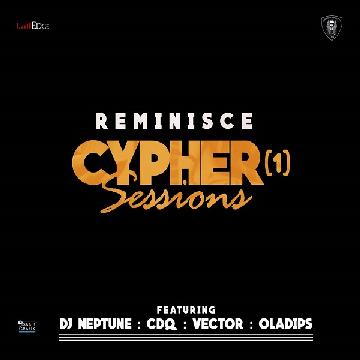 Reminisce – Cypher Session ft. CDQ x Vector x DJ Neptune x Ola Dips