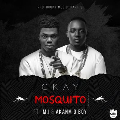 Ckay – “Mosquito” ft. M.I & Akanm D Boy