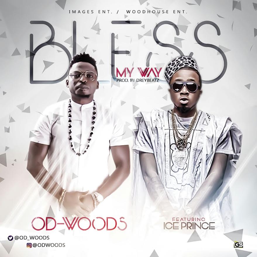 OD Woods – “Bless My Way” ft. Ice Prince