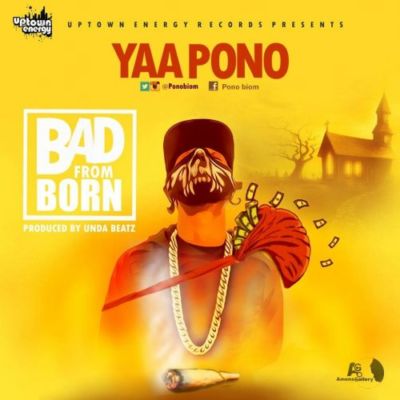 Yaa Pono – “Bad From Born” (Prod. By Unda Beatz)