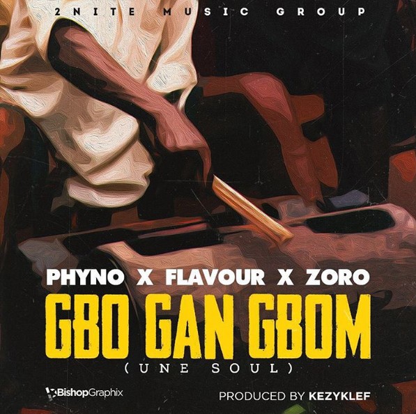 Flavour – Gbo Gan Gbom (Une Soul) ft. Phyno x Zoro