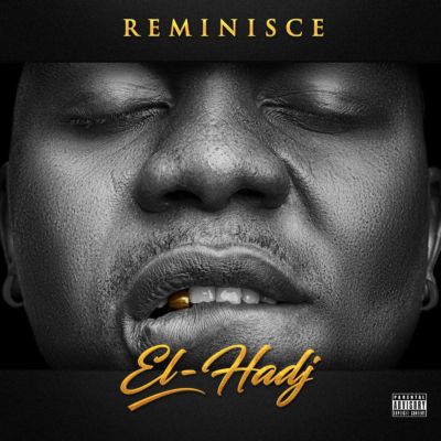 DOWNLOAD Reminisce – EL- HADJ [Full Album] (All Songs/Tracks) + iTunes Link