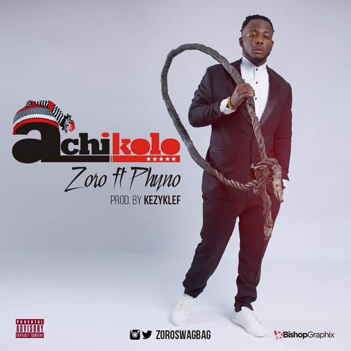 Zoro – Achikolo ft. Phyno (Prod. By KezyKlef)