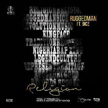 VIDEO + AUDIO | Ruggedman – “Religion” ft. 9ice