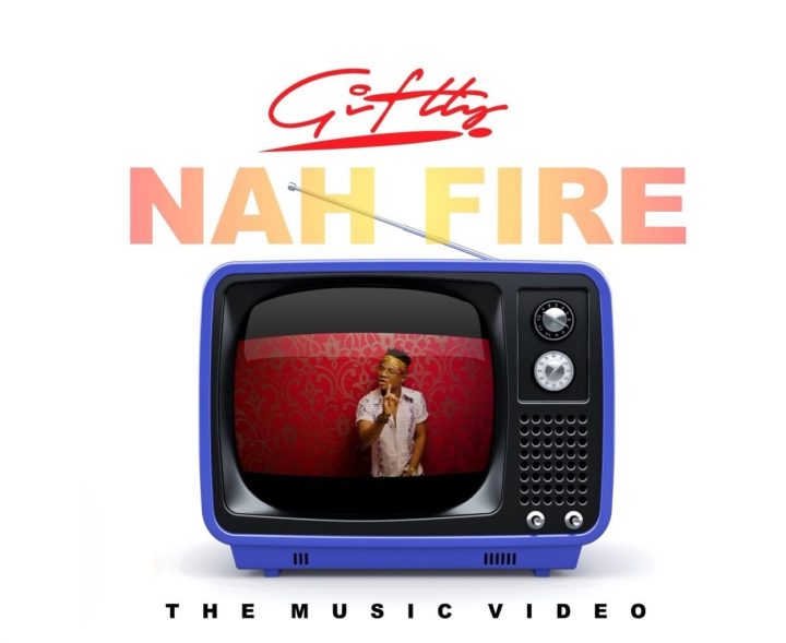 VIDEO | Giftty – Nah Fire