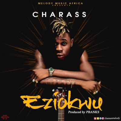 Charass – “Eziokwu” (Prod. By P Banks)