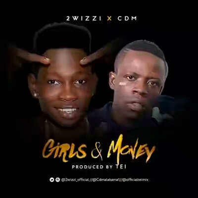 2wizzi ft CDM – “Girls & Money” (Prod. Tei)